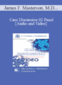 Case Discussion 02 Panel – James F. Masterson, M.D. Salvador Minuchin, M.D. Zerka Moreno Paul Watzlawick, Ph.D.