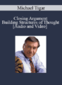 Michael Tigar – Closing Argument – Building Structures of Thought