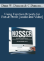 Dana W. Duncan, Christine Duncan, Joshua T. Peterson – Using Function Reports for Fun & Profit