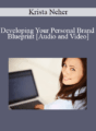 Krista Neher – Developing Your Personal Brand Blueprint