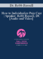 Dr. Robb Russell – How to Individualize Pain Care | Speaker: Robb Russell, DC