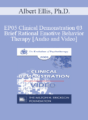 EP05 Clinical Demonstration 03 – Brief Rational Emotive Behavior Therapy – Albert Ellis, Ph.D.