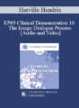 EP05 Clinical Demonstration 10 – The Imago Dialogue Process – Harville Hendrix, Ph.D.