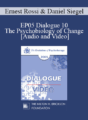 EP05 Dialogue 10 – The Psychobiology of Change – Ernest Rossi, Ph.D. and Daniel Siegel, M.D.