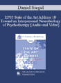 EP05 State of the Art Address 10 – Toward an Interpersonal Neurobiology of Psychotherapy – Daniel Siegel, M.D.