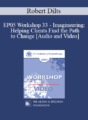 EP05 Workshop 33 – Imagineering: Helping Clients Find the Path to Change – Robert Dilts