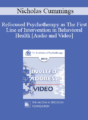 EP13 Invited Address 21 – Refocused Psychotherapy as The First Line of Intervention in Behavioral Health – Nicholas Cummings, PHD, SCD