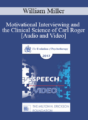 EP17 Speech 11 – Motivational Interviewing and the Clinical Science of Carl Rogers – William Miller, PhD