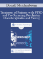 EP17 Workshop 16 – Treatment of Patients with PTSD and Co-Occurring Psychiatric Disorders: A Constructive Narrative Perspective – Donald Meichenbaum, PhD