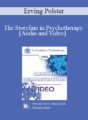 EP85 Clinical Presentation 08 – The Storyline in Psychotherapy – Erving Polster, Ph.D.