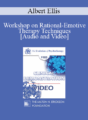 EP85 Clinical Presentation 20 – Workshop on Rational-Emotive Therapy Techniques – Albert Ellis, Ph.D.