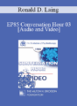 EP85 Conversation Hour 03 – Ronald D. Laing, M.D.