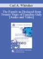 EP85 Invited Address 06b – The Family as Deduced from Twenty Years of Families Only – Carl A. Whitaker, M.D.