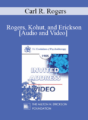 EP85 Invited Address 12a – Rogers, Kohut, and Erickson: A Personal Perspective on Some Similarities and Differences – Carl R. Rogers, Ph.D.
