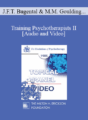 EP85 Panel 09 – Training Psychotherapists II – James F.T. Bugental, Ph.D. Mary M. Goulding, M.S.W. Jay Haley, M.A. Miriam Polster, Ph.D.