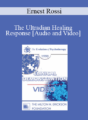 EP90 Clinical Presentation 03 – The Ultradian Healing Response: Mind-Body Healing in Every Day Life – Ernest Rossi, Ph.D.