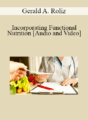 Gerald A. Roliz – Incorporating Functional Nutrition