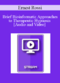 IC07 Fundamentals of Hypnosis 08 – Brief Bioinformatic Approaches to Therapeutic Hypnosis – Ernest Rossi, Ph.D.