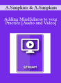 IC15 Clinical Demonstration 06 – Adding Mindfulness to your Practice: Teaching Mindful Skills for Better Self-Regulation – Alexander Simpkins, PhD and Annellen Simpkins, PhD