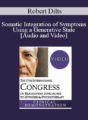 IC19 Clinical Demonstration 07 – Somatic Integration of Symptoms Using a Generative State – Robert Dilts