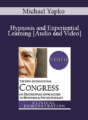 IC19 Clinical Demonstration 11 – Hypnosis and Experiential Learning – Michael Yapko, PhD
