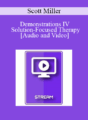 IC92 Workshop 55a – Demonstrations IV – Solution-Focused Therapy: Interviewing for a Change – Scott Miller, Ph.D.