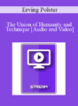 Italian Masters Series – The Union of Humanity and Technique (From Evolution of Psychotherapy 2009) – Erving Polster