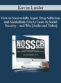 Kevin Linder – How to Successfully Argue Drug Addiction and Alcoholism (DAA) Cases in Social Security—and Win