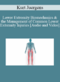 Kurt Juergens – Lower Extremity Biomechanics & the Management of Common Lower Extremity Injuries