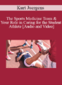 Kurt Juergens – The Sports Medicine Team & Your Role in Caring for the Student Athlete