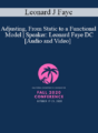 Leonard J Faye – Adjusting, From Static to a Functional Model | Speaker: Leonard Faye DC