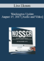 Lisa Ekman – Washington Update: August 15, 2017