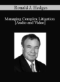 Ronald J. Hedges – Managing Complex Litigation