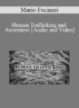 Mario Fucinari – Human Trafficking and Awareness