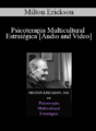 Milton Erickson, MD – Psicoterapia Multicultural Estratégica