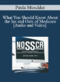 Paula Muschler – What You Should Know About the Ins and Outs of Medicare