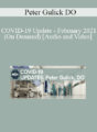 Peter Gulick DO – COVID-19 Update – February 2021 (On Demand)