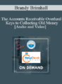 The Accounts Receivable Overhaul – Keys to Collecting Old Money
