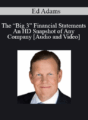 The “Big 3” Financial Statements – An HD Snapshot of Any Company with Ed Adams