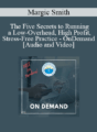 The Five Secrets to Running a Low-Overhead, High Profit, Stress-Free Practice – OnDemand