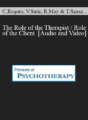 The Role of the Therapist / Role of the Client – Carl Rogers, Virginia Satir, Rollo May, Thomas Szasz