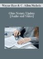 Wayne Rice, C. Allen Nichols – Ohio Notary Update