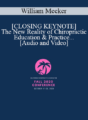William Meeker – [CLOSING KEYNOTE] The New Reality of Chiropractic Education & Practice | Speaker: William Meeker DC