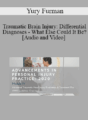 Yury Furman – Traumatic Brain Injury: Differential Diagnoses – What Else Could It Be? | Speaker: Yury Furman MD
