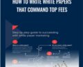 How to Write White Papers That Command Top Fees – Awai