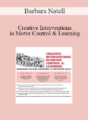 Barbara Natell – Creative Interventions in Motor Control & Learning: Promoting Posture, Movement, & Fine Motor Skills