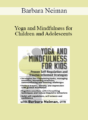 Barbara Neiman – Yoga and Mindfulness for Children and Adolescents: Proven Self-Regulation and Trauma-Informed Strategies