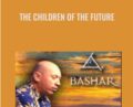 The Children of The Future – Bashar