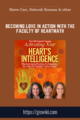 Becoming Love in Action with the faculty of HeartMath  –  Sheva Carr, Deborah Rozman &
Howard Martin