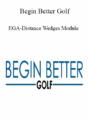 Begin Better Golf – EGA-Distance Wedges Module